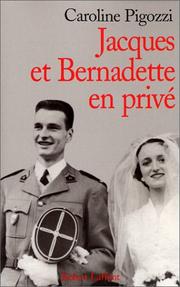 Cover of: Jacques et Bernadette en privé by Caroline Pigozzi