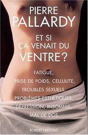 Cover of: Et si ça venait du ventre ?