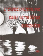 Cover of: L'Expressionnisme dans le théâtre européen;: Colloque organisé par le Centre d'études germaniques de l'Université de Strasbourg et l'Équipe de recherches ... C.N.R.S. (Strasbourg, 27 nov.-1er déc. 1968)