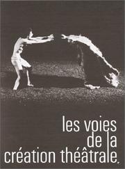 Cover of: Les Voies de la création théâtrale