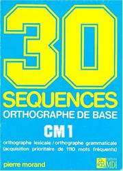 30 séquences orthographe de base, CM1 by Morand