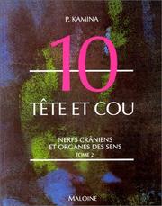 Cover of: Tête et cou, tome 2. Nerfs crâniens et organes des sens by P. Kamina