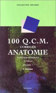 Cover of: 100 Q.C.M. corrigés d'anatomie, tome 1 : Anatomie générale, 2e édition