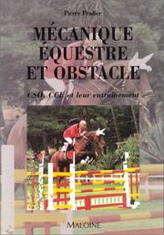 Cover of: Mécanique équestre et obstacle. CSO, CSE et leur entraînement