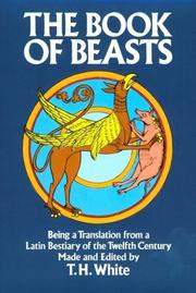 Cover of: The book of beasts by made and edited by T.H. White.