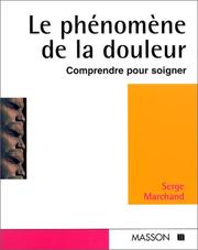 Cover of: Le phénomène de la douleur. Comprendre pour se soigner