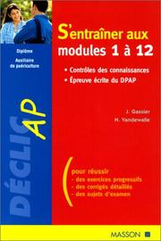 Cover of: S'entraîner aux modules 1 à 12 : Contrôles des connaissances - Epreuve écrite du DPAP