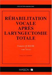 Cover of: Réhabilitation vocale après laryngectomie totale