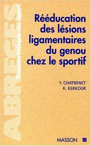 Rééducation des lésions ligamentaires du genou chez le sportif by Yves Chatrenet, Khelaf Kerkoour
