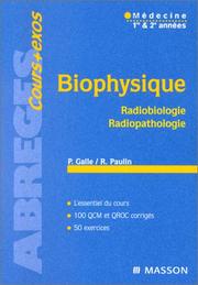 Cover of: Biophysique : Radiobiologie, radiopathologie, médecine 1re et 2e années