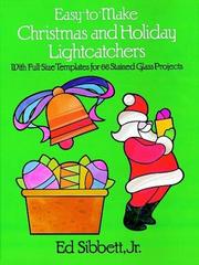 Cover of: Easy-to-Make Christmas and Holiday Lightcatchers: With Full-Size Templates for 66 Stained Glass Projects