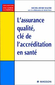 Cover of: L'assurance qualité, clé de l'accréditation en santé