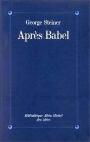Cover of: Après Babel : Une poétique du dire et de la traduction