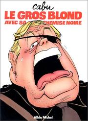Cover of: Le Gros Blond avec sa chemise noire by Cabu.