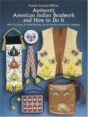 Cover of: Authentic American Indian beadwork and how to do it: with 50 charts for bead weaving and 21 full-size patterns for applique