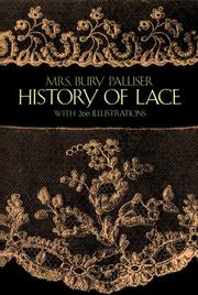 Cover of: History of lace by Mrs. Fanny Bury Palliser