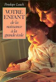 Cover of: Votre enfant, de la naissance à la grande école