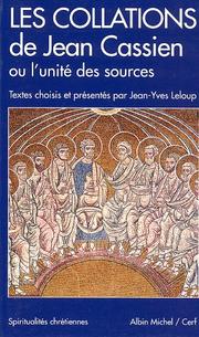 Cover of: Les Collations de Jean Cassien, ou, L'unité des sources
