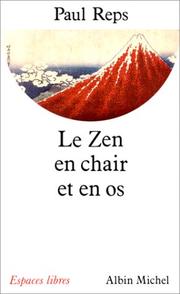 Cover of: Le Zen en chair et en os by Paul Reps, Claude Mallerin, Pierre-André Dujat