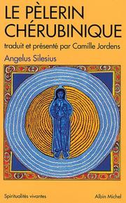 Cover of: Le Pèlerin chérubinique  by Angelus Silesius, Camille Jordens