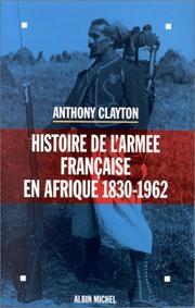 Cover of: Histoire de l'armée française en Afrique by Clayton