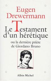 Cover of: Le testament d'un hérétique, ou, La dernière prière de Giordano Bruno by Eugen Drewermann