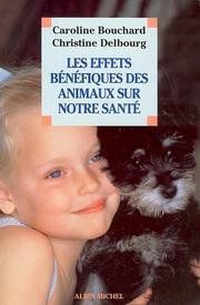 Cover of: Les effets bénéfiques des animaux sur notre santé