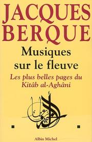 Cover of: Musiques sur le fleuve by Abu al-Faraj al-Isfahani, Jacques Berque