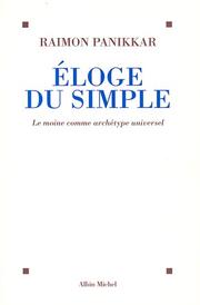 Cover of: Eloge du simple - Le moine comme archétype universel by Raimon Panikkar