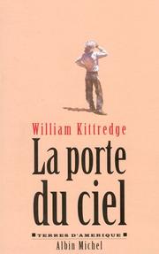Cover of: La porte du ciel by William Kittredge