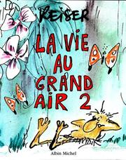 Cover of: La vie au grand air, tome 2 by Reiser, Reiser