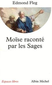 Cover of: Moïse raconté par les sages by Edmond Fleg