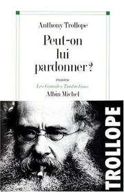 Cover of: Peut-on lui pardonner? by Anthony Trollope