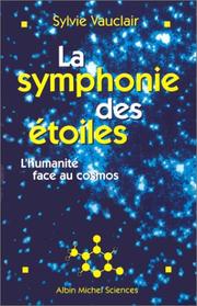Cover of: La Symphonie des étoiles : L'Humanité face au cosmos