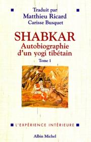 Cover of: Shabkar: autobiographie d'un yogi tibétain: morceaux choisis. Tome 1