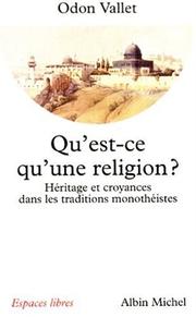 Cover of: Qu'est-ce qu'une religion ?  by Odon Vallet