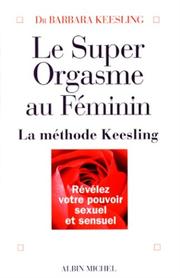 Cover of: Le super orgasme au féminin by Barbara Keesling, Anouk Jenet