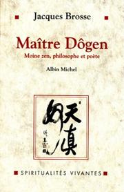 Cover of: Maître Dogen : Moine zen, philosophe et poète, 1200-1253