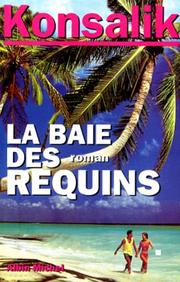 Cover of: La baie des requins by Heinz G. (Heinz Günther) Konsalik