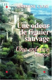 Cover of: Une odeur de figuier sauvage by Antoine Ciosi