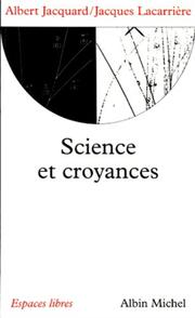 Cover of: Science et croyances by Albert Jacquard, Jacques Lacarrière