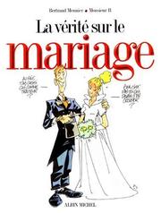 Cover of: La vérité sur le mariage by Bertrand Meunier, Monsieur B