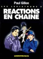 Cover of: Les Léviathans. 3, Réactions en chaîne by Paul Gillon