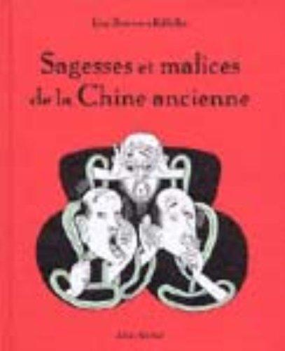 Sagesses et Malices de la Chine ancienne by Lisa Besner, Patrice Killoffer