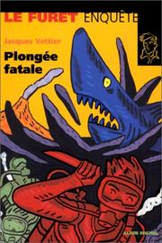 Cover of: Plongée fatale by Jacques Vettier