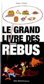 Cover of: Le Grand Livre des rébus