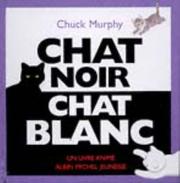 Cover of: Chat noir, chat blanc by Chuck Murphy