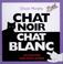 Cover of: Chat noir, chat blanc