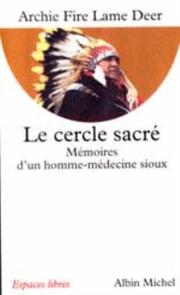 Cover of: Le Cercle sacré : Mémoires d'un homme-médecine sioux