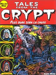 Cover of: Tales From The Crypt, tome 9 : Plus dur sera la chute